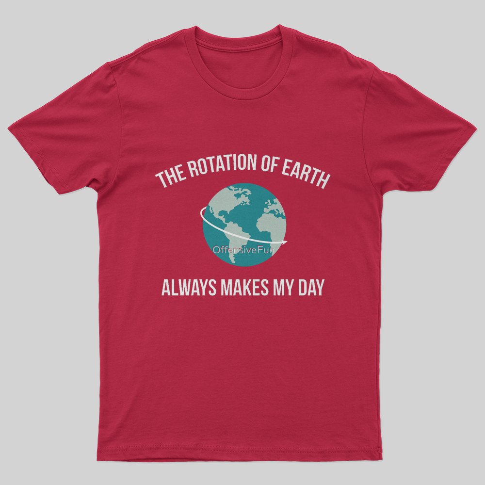 The Rotation of Earth T-Shirt - Geeksoutfit