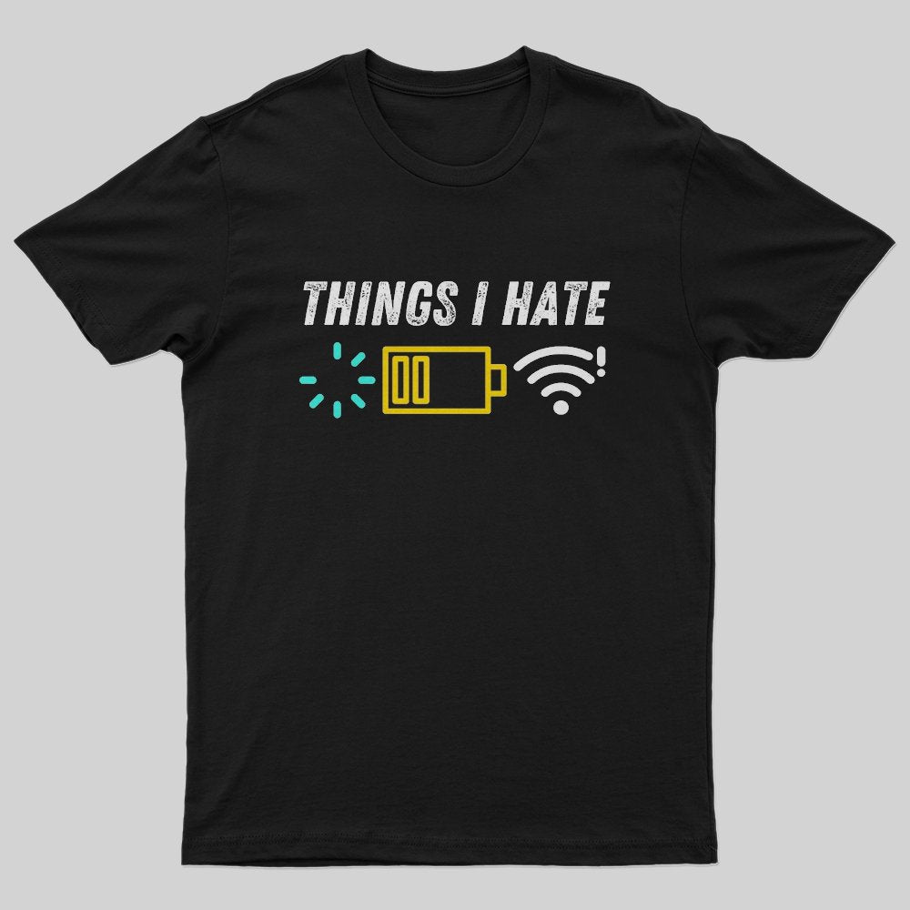 Things I Hate T-Shirt - Geeksoutfit