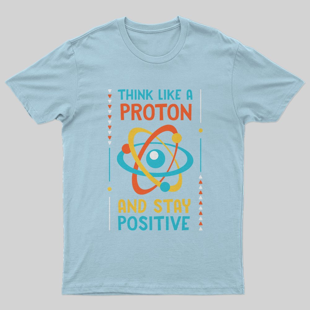 Think like a Proton T-Shirt - Geeksoutfit