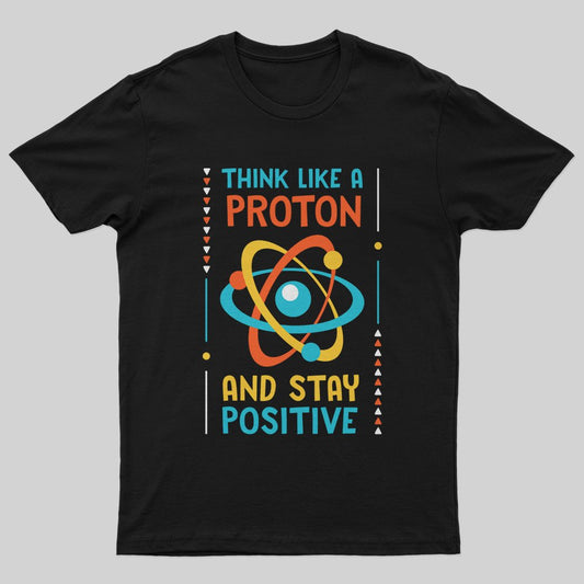 Think like a Proton T-Shirt - Geeksoutfit