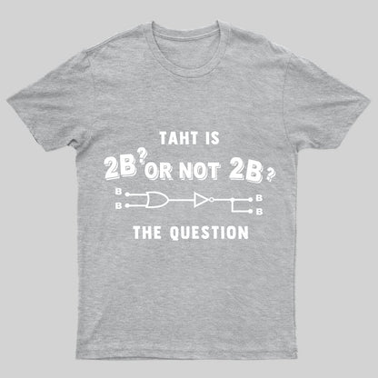 To Be or Not To Be T-Shirt - Geeksoutfit