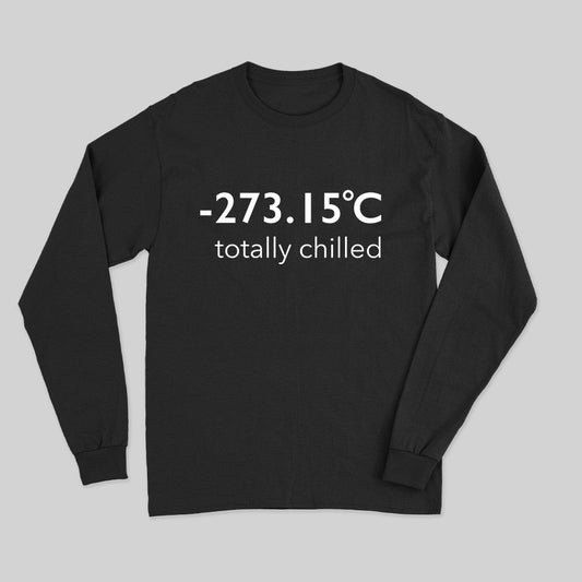 Totally Chilled Long Sleeve T-Shirt - Geeksoutfit