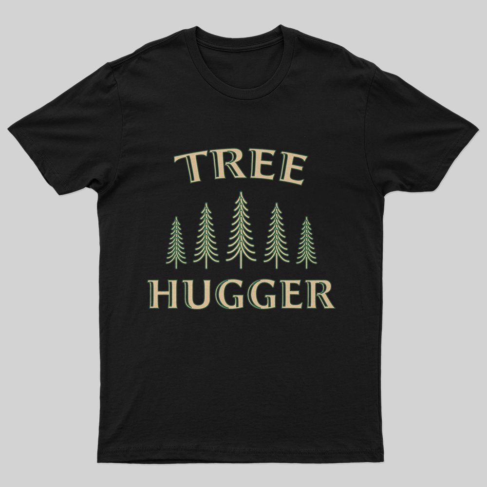 Tree Hugger T-Shirt - Geeksoutfit