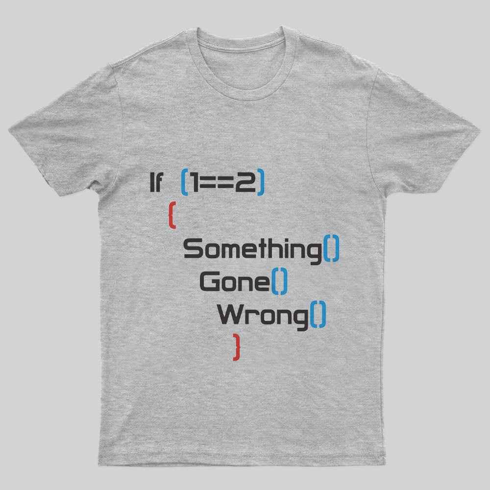 when 1=2 T-Shirt - Geeksoutfit