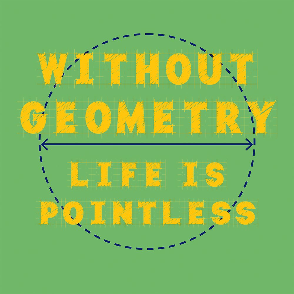 Without Geometry Life is Pointless T-Shirt - Geeksoutfit