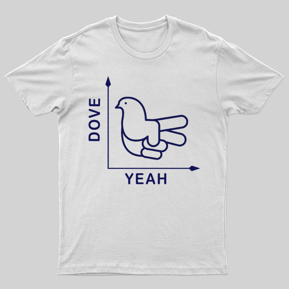 Yeah or Dove T-shirt - Geeksoutfit