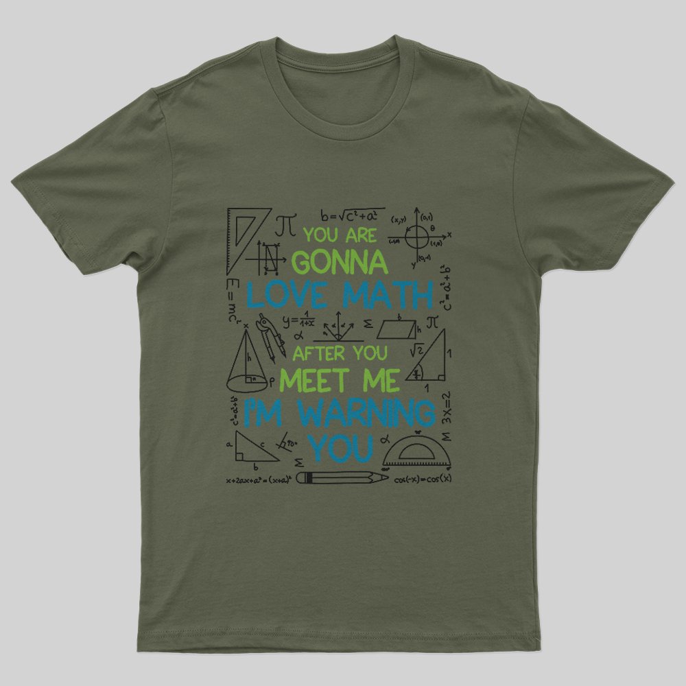 You Are Gonna Love Math T-Shirt - Geeksoutfit