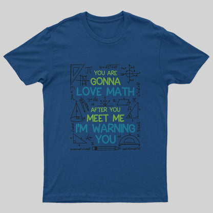You Are Gonna Love Math T-Shirt - Geeksoutfit