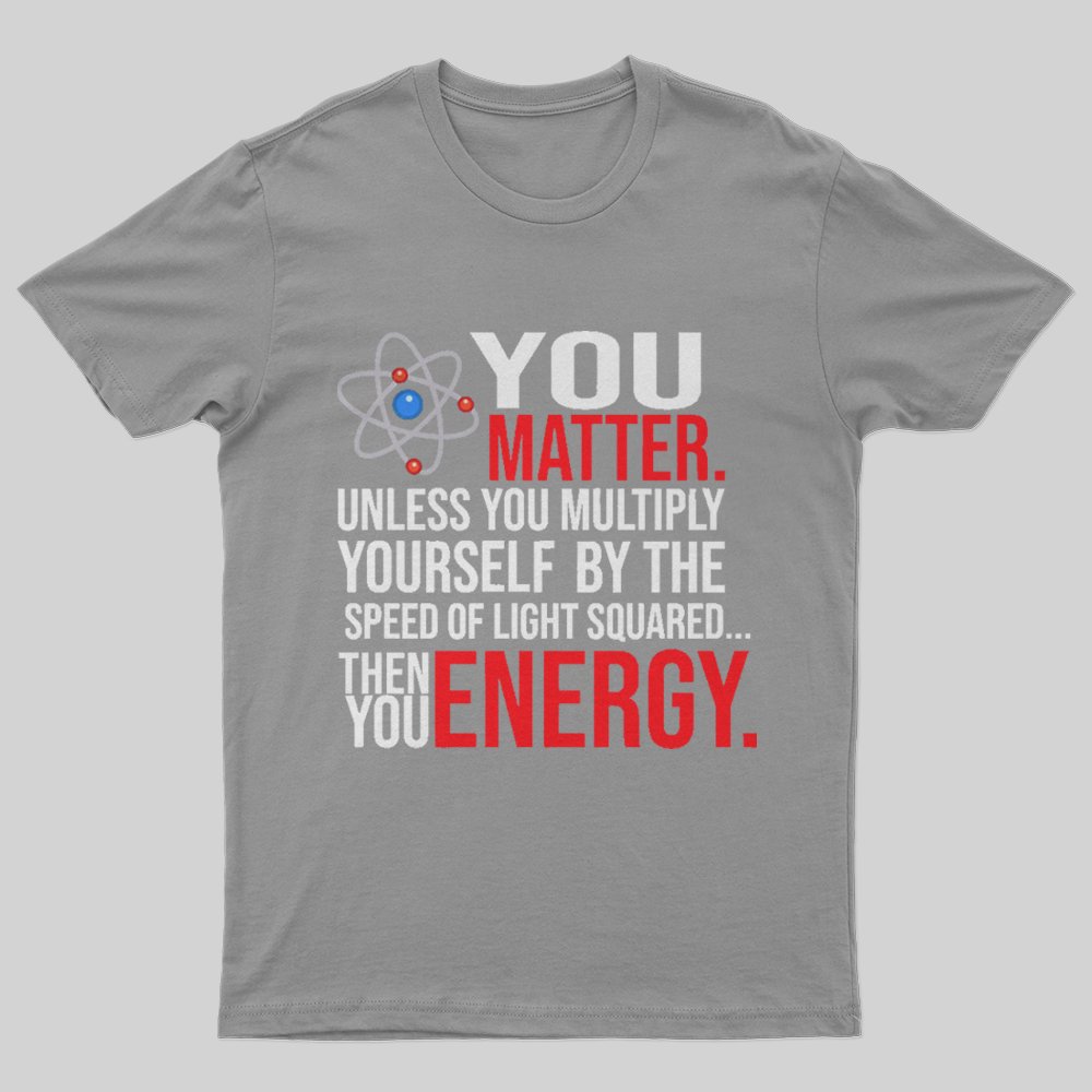 You Matter T-Shirt - Geeksoutfit